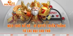 Mẹo Chơi Nổ Hũ - Bí Quyết Chiến Thắng Từ Các Đại Cao Thủ